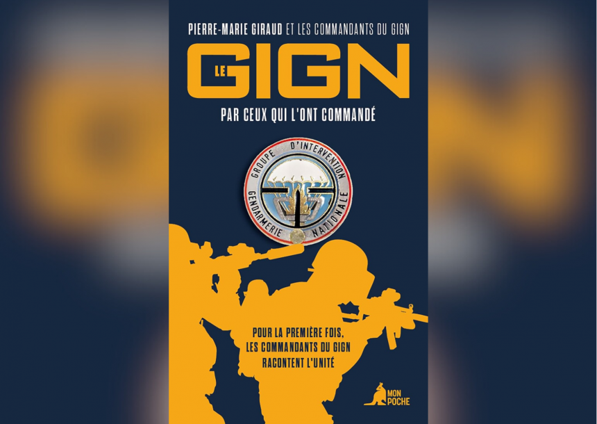 Le GIGN par ceux qui l'ont commandé